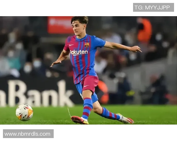 加维的成长之路:从青涩少年到足球场上的璀璨明星 加维的成长之路:从青涩少年到足球场上的璀璨明星