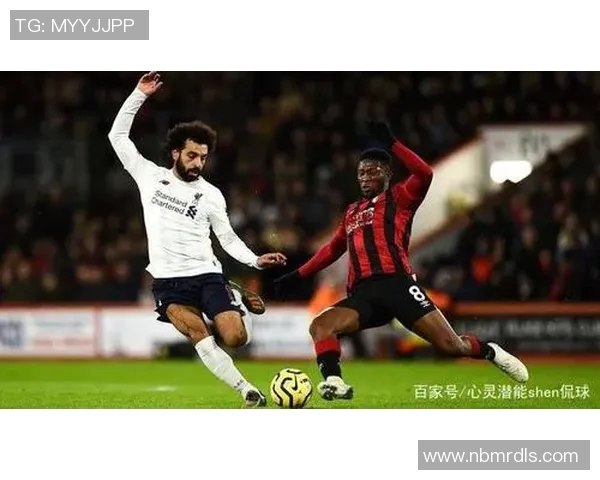 利物浦与伯恩茅斯精彩对决全场录像回放及精彩瞬间分析 利物浦与伯恩茅斯精彩对决全场录像回放及精彩瞬间分析